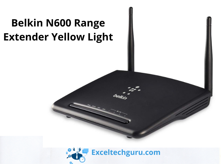 belkin n600 range extender yellow light-exceltechguru