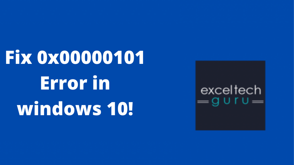 0x00000101 error in windows 10