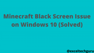 minecraft black screen issue on windows 10