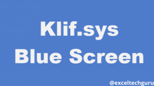 Klif.sys blue screen issue