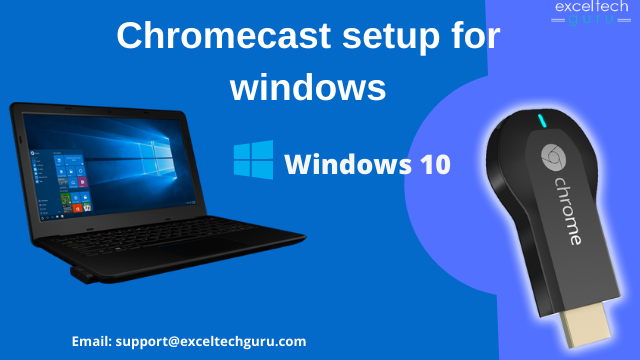 setup Chromecast on Windows 10