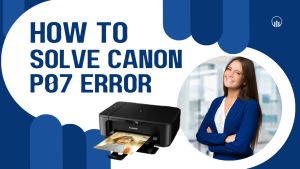 canon p07 error