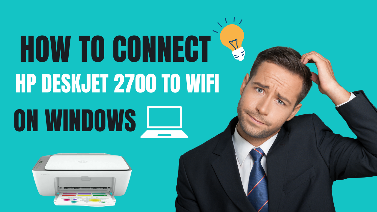 How to Connect HP Deskjet 2700 to WiFi on Windows