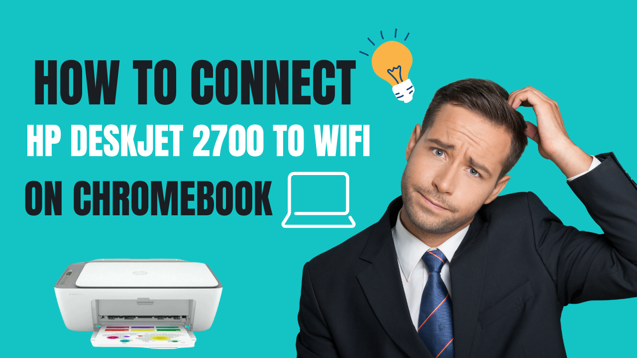 How to Connect HP Deskjet 2700 to WiFi on Chromebook