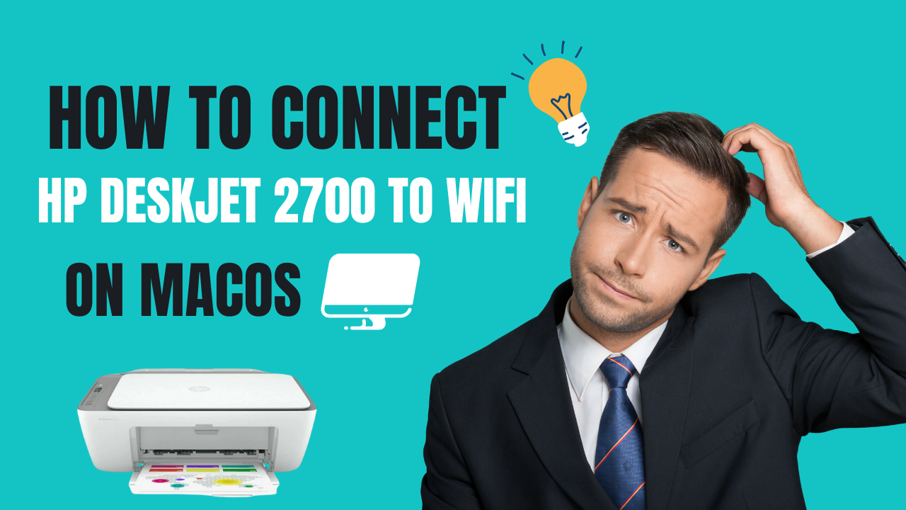 How to Connect HP Deskjet 2700 to WiFi on macOS