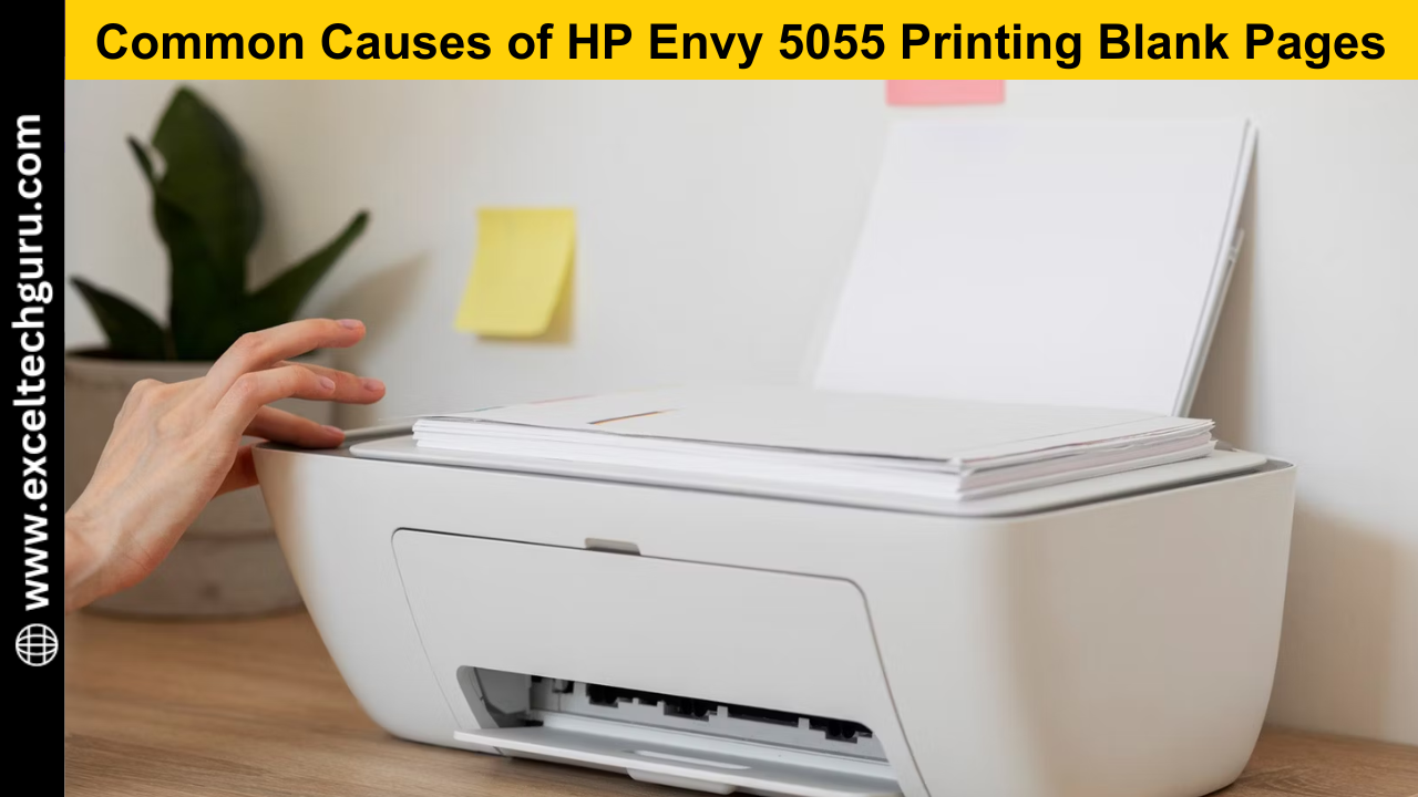 Common Causes of HP Envy 5055 Printing Blank Pages