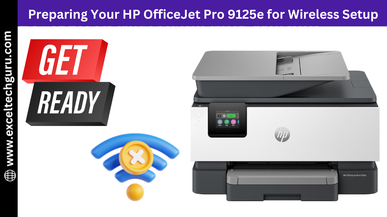 Preparing Your HP OfficeJet Pro 9125e for Wireless Setup