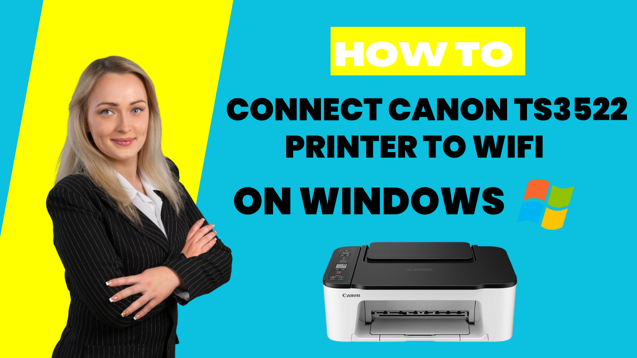 How to Connect Canon TS3522 Printer to WiFi on Windows