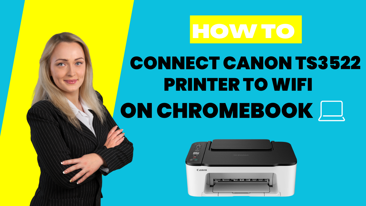 How to Connect Canon TS3522 Printer to WiFi on Chromebook